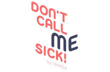 INHESA UG + Co. GbR - Don’t Call Me Sick